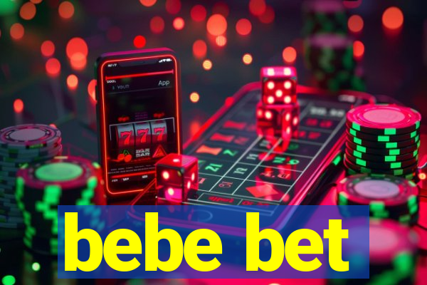 bebe bet